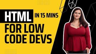 HTML Basics for Low Code Devs
