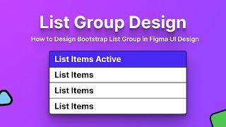 How to Design Bootstrap List Group in Figma UI Design