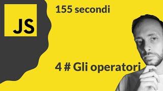 4# Gli operatori in JavaScript | Tutorial JavaScript per principianti