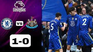 Chelsea vs Newcastle 1-0 Highlights | Premier League - 2021/2022