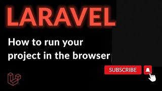 How To Run A Laravel Project In The Browser | Learn Laravel From Scratch | Laravel For Beginners