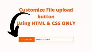 How To Customize File Upload Button Using HTML & CSS