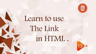 [Learn HTML5 in Arabic] #13 Learn To Use The Link in HTML