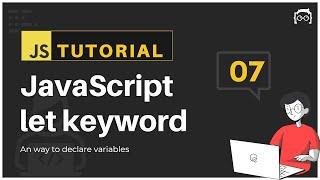 #07 JavaScript Bangla Tutorial | JavaScript let Keyword