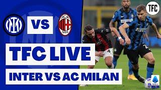 INTER MILAN 1 AC MILAN 2 LIVE | MILAN DERBY LIVE | LIVE FOOTBALL WATCHALONG | TFC LIVE