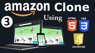 Amazon Clone using  HTML, CSS & JavaScript  || Part-3   E - Commerce Site || Web Development