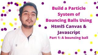 Build a Particle System of Bouncing Balls Using HTML5 Canvas and Javascript, Part1: A Bouncing Ball