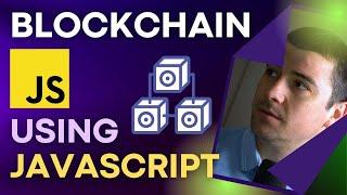 Create a blockchain using JavaScript and NodeJS   explained quick and dirty 2022