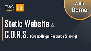 S3 Static Website and S3 CORS | Static Website | Cross-Origin Resource Sharing | Easy Explanation