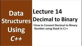 How to Convert Decimal to Binary using Stack in C++ | Data Structure and Algorithm Tutorial