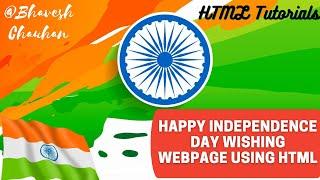 HAPPY INDEPENDENCE DAY WISHING WEBPAGE USING BASIC HTML & CSS||HTML TUTORIAL-1||BHAVESH CHAUHAN||