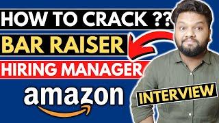 AMAZON SPECIAL???? What happens in Bar RAISER & HIRING MANAGER interview ?????? ???? TIPS EXPLAINED?