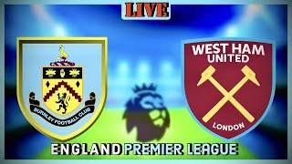 Burnley vs West Ham United | English Premier League | Live Match Score