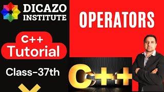 Operators | C++ Tutorial in Hindi Full Course | Class - 37 | Dicazo Institute.