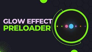 How To Make A Glow Effect Pre-Loader For Your Websites | HTML & CSS | @coderhanzala