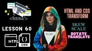 how to make a website using html and css | How to use css3 transform property | Lesson  # 60