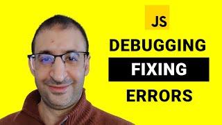 42- Understanding Debugging for How to Fix Errors in JavaScript | JavaScript Tutorial