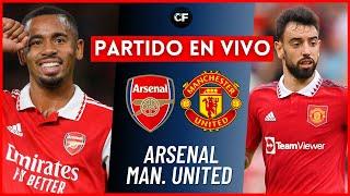 ???? ARSENAL vs  MANCHESTER UNITED EN VIVO y EN DIRECTO | PREMIER LEAGUE