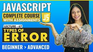 67. Types of Error in Javascript | Javascript tutorial for beginners | Javascript full course