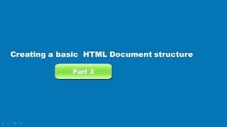 Creating a basic structure of an HTML document - Part 3