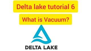 delta lake tutorial 6 : What is Delta Lake Vacuum  #deltalake #vacuum #databricks #delta #sql