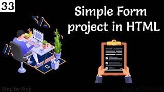 #33. HTML form project || Creating all possible fields in used in forms.