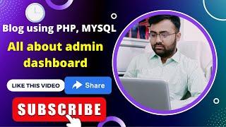 All about admin dashboard | Blog System using PHP MYSQL