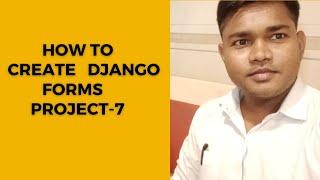 how to create django forms and save data in django forms with the help of model class in database