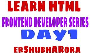 learn HTML |HTML day1 |learn website development| web pages development |front end developer course