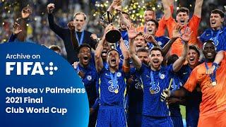 Chelsea v Palmeiras | FIFA Club World Cup 2021 | Final | Full Match