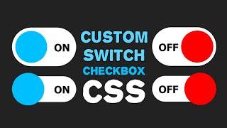 Switch with html and css | Make custom checkbox as switch using css only