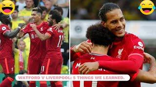 Watford v Liverpool: 5 Things We Learned.