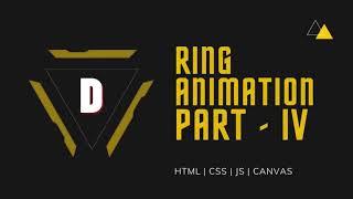 Ring Animation Part - IV | Canvas | HTML | CSS | JAVASCRIPT