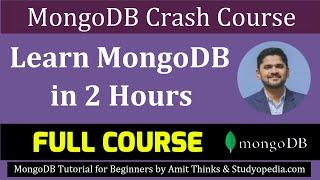 Learn MongoDB 5 in 2 Hours with 30 lessons | MongoDB Tutorial for Beginners | Amit Thinks