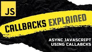 Asynchronous JavaScript using Callback Functions | Create custom async functions with callbacks