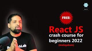 Learn React JS Free crash course for beginners 2022 | Malayalam | PractechLab