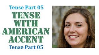 Day 04 – Part 04 (5) English Tenses in AMERICAN ACCENT #tense #englishtense #SpokenEnglish