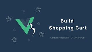 How To Build a Shopping Cart with Vue 3 and JSON Server [Composition API]