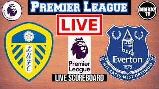 Live: Leeds United Vs Everton | Premier League | Live Scoreboard | Play by Play