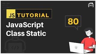 #80 JavaScript Bangla Tutorial | JavaScript Class Static Method