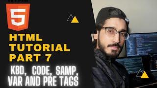 HTML Tutorial for beginners | Lesson 7 - kbd, code, var, samp and pre Tags | Urdu/Hindi