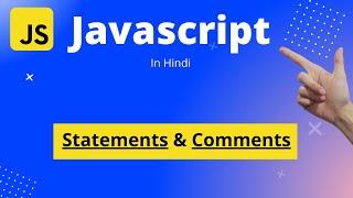 JavaScript Tutorial in Hindi | Beginners to Master | JavaScript Statements & Comments