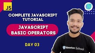 #3 - Introduction to the JavaScript Basic Operators - Complete JavaScript Tutorial with Gagan