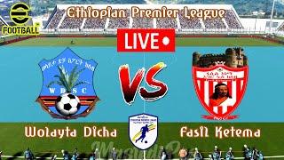 ????LIVE WOLAYTA DICHA vs FASIL KETEMA | Ethiopian Premier League 2022/2023 FOOTBALL SIMULATION