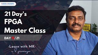 FPGA Master Class Series : 15/ 21 Days - M.K Jeevarajan