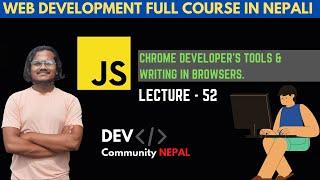 JavaScript - Using Developer's Console Tools & Browser's | Web Development Nepali Course-Tutorial 52