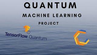 Quantum Machine Learning Project with TensorFlow Quantum and Cirq (by #google) | Jay Shah