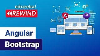 Angular Bootstrap  | Angular Training | Edureka  | Angular  Rewind -  7