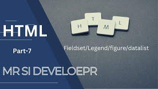 HTML Course Beginner Chpater-7 Filed-Set/Data List/Legend #html5