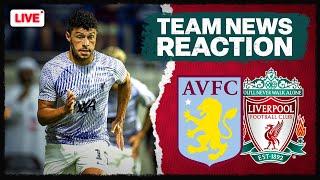 Aston Villa v Liverpool | Team News Reaction